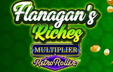 Flanagan’s Riches Multiplier Retro Roller